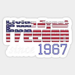 Living Sweet Freedom Since 1967 Sticker